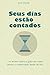 Seus dias estão contados: Um exame sobre o gasto do nosso tempo & a eternidade diante de nós (Portuguese Edition)