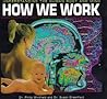 How We Work: Understanding the Human Body and Mind