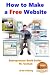How to Make a Free Website (Entrepreneur Book Series 1)