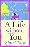 A Life Without You by Shari Low