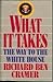 What It Takes: The Way to t...