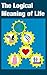 The Logical Meaning of Life