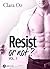 Resist… or not ? - 1 (French Edition)