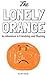 The Lonely Orange: An Adventure in Friendship and Rhyming