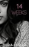 14 Weeks by Jessica Gadziala