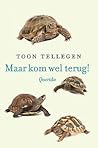 Maar kom wel terug!