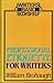 Professional Etiquette for Writers by William Brohaugh