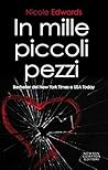 In mille piccoli pezzi by Nicole Edwards
