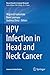 HPV Infection in Head and Neck Cancer (Recent Results in Cancer Research Book 206)