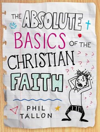 The Absolute Basics of the Christian Faith (Paperback)