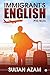 Immigrant's English  by Sultan Azam