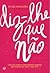Diz-lhe Que Não