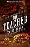 The Teacher by Emily Organ