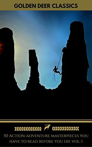50 Action-Adventure Masterpieces You Have to Read Before You Die, Vol.1 (Kindle Edition)