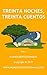 TREINTA NOCHES, TREINTA CUENTOS (Cuentos cortos infantiles nº 1) (Spanish Edition)
