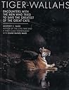 Tiger-Wallahs: Encounters With the Men Who Tried to Save the Greatest of the Great Cats