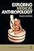 Exploring Medical Anthropology by Donald Joralemon