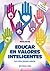 Educar en valores inteligentes (Materiales para educadores nº 132) (Spanish Edition)