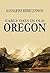 Early Days in Old Oregon (1916) (Active Table of Contents)