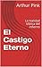 El Castigo Eterno: La realidad bíblica del infierno (Teología nº 8)