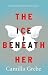 The Ice Beneath Her