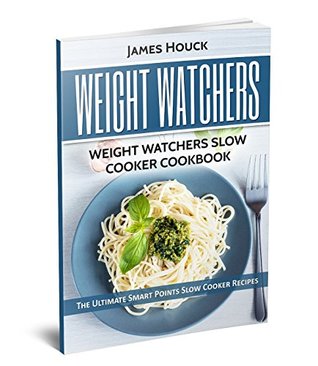 Weight Watchers: Weight Watchers Slow Cooker Cookbook : Complete Smart Points and Nutrition Information (Kindle Edition)