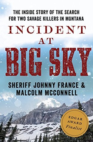 Incident at Big Sky: The Inside Story of the Search for Two Savage Killers in Montana (Kindle Edition)