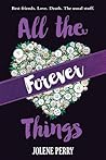 All the Forever Things by Jolene Perry