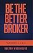 Be The Better Broker Box Set: Volumes 1, 2 & 3
