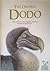 The Oxford Dodo: The Sad Story of the Ungainly Bird That Became an Oxford Icon