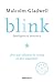 Blink: Inteligencia intuitiva / Blink: The Power of Thinking Without Thinking: ¿Por que sabemos la verdad en dos segundos? (Spanish Edition)