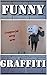 Memes: Funny Graffiti : (With Funny Memes, Jokes, Comedy 2017, Funny Books)