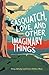 Sasquatch, Love, and Other Imaginary Things