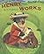 Henry Works: A Gentle Thoreau-Inspired Story About a Bear Who Celebrates Nature and Rewarding Work for Children (Ages 4-7) (A Henry Book)