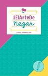 El Arte De Negar by Angie Sammartino