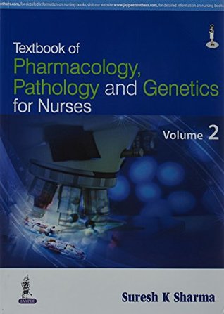 TEXTBOOK OF PHARMACOLOGY, PATHOLOGY AND GENETICS FOR NURSES (2VOLS)