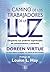El camino de los trabajadores de la luz by Doreen Virtue