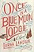 Once in a Blue Moon Lodge by Lorna Landvik