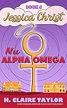 Nu Alpha Omega by H. Claire Taylor Nu Alpha Omega by H. Claire Taylor