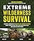 Extreme Wilderness Survival...