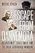 Escape from Dannemora: Richard Matt, David Sweat, and the Great Adirondack Manhunt