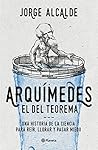 Arquímedes, el del teorema by Jorge Alcalde
