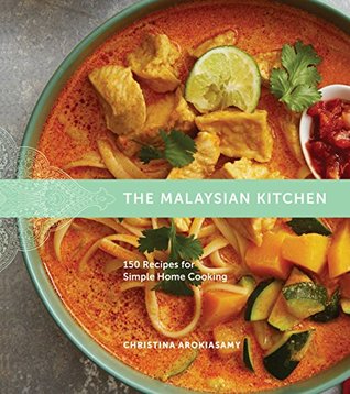 The Malaysian Kitchen: 150 Recipes for Simple Home Cooking (Kindle Edition)