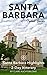 Santa Barbara Travel Guide (Unanchor) - Santa Barbara Highlights - 2-Day Itinerary