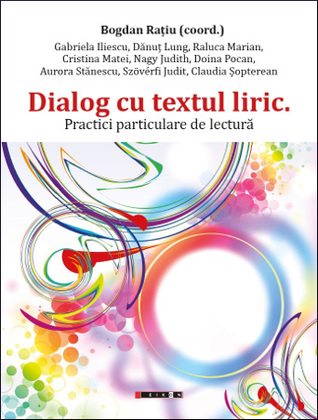 Dialog cu textul liric: practici particulare de lectură