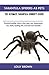 Tarantula Spiders As Pets: Tarantula breeding, where to buy, types, care, temperament, cost, health, handling, diet, and much more included! The Ultimate Tarantula Owner’s Guide