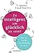 Zu intelligent, um glücklich zu sein? by Jeanne Siaud-Facchin