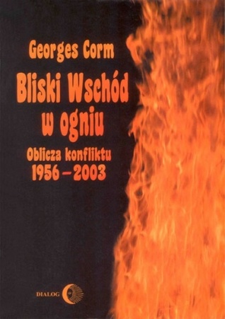 Bliski Wschód w ogniu. Oblicza konfliktu 1956-2003