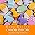 Easy Easter Cookbook: Delicious Easter Recipes to Celebrate the Holiday