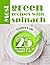 Most green recipes with spinach. Cookbook: 25 recipes for a super day.